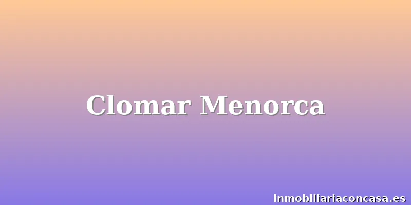Clomar Menorca