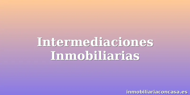 Intermediaciones Inmobiliarias