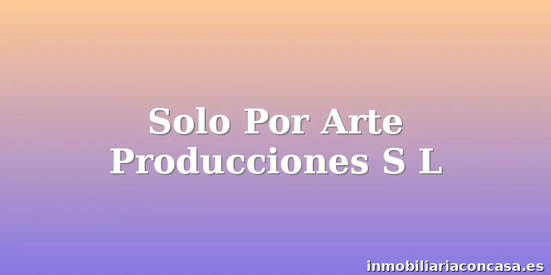 Solo Por Arte Producciones S L