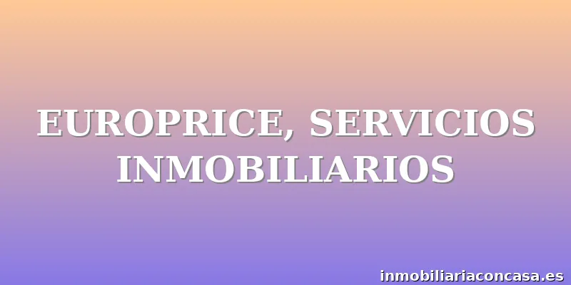 EUROPRICE, SERVICIOS INMOBILIARIOS