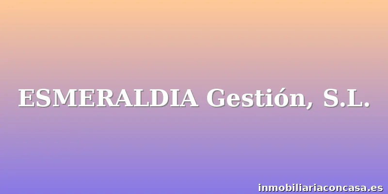 ESMERALDIA Gestión, S.L.