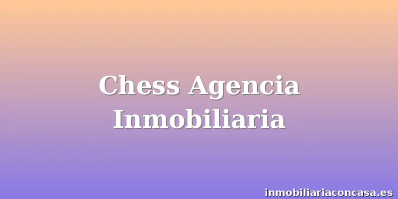Chess Agencia Inmobiliaria