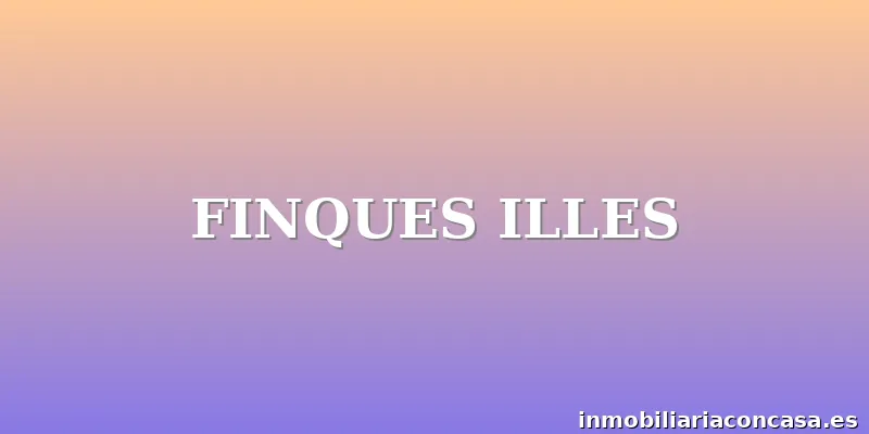 FINQUES ILLES