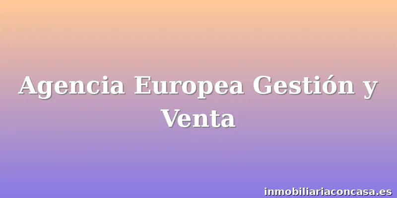 Agencia Europea Gestión y Venta
