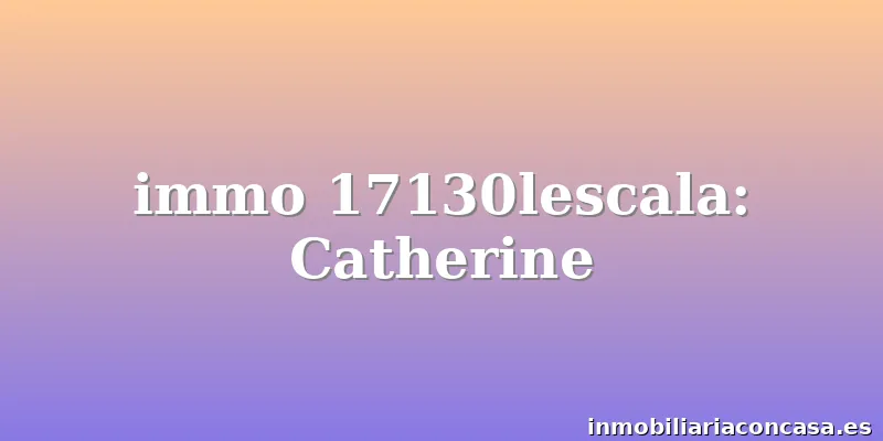 immo 17130lescala: Catherine