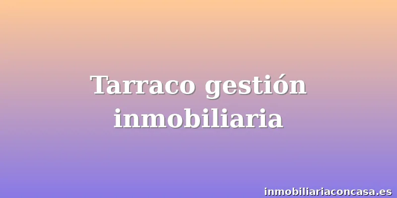 Tarraco gestión inmobiliaria