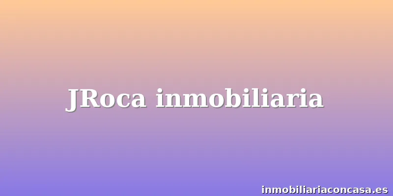 JRoca inmobiliaria