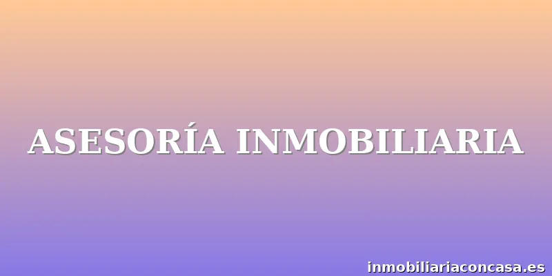 ASESORÍA INMOBILIARIA