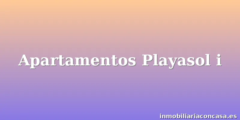 Apartamentos Playasol i
