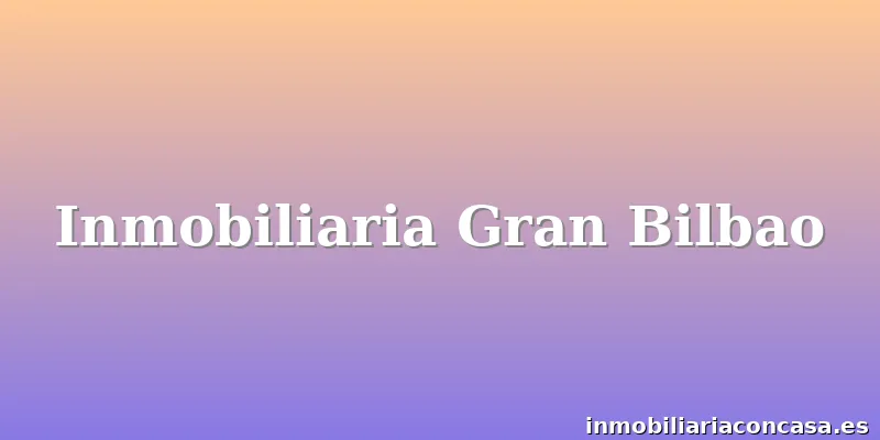 Inmobiliaria Gran Bilbao