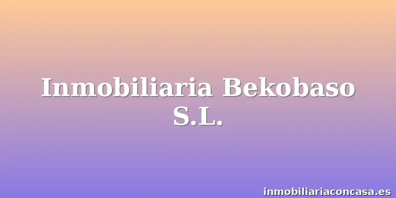 Inmobiliaria Bekobaso S.L.