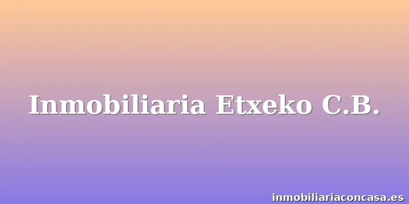 Inmobiliaria Etxeko C.B.