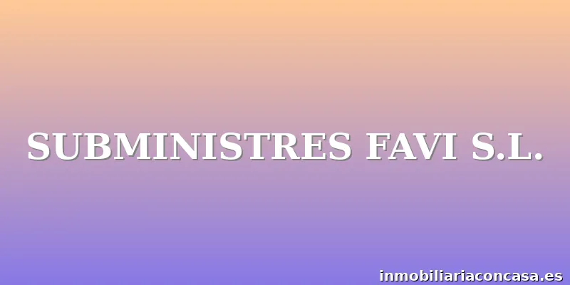 SUBMINISTRES FAVI S.L.