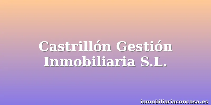 Castrillón Gestión Inmobiliaria S.L.