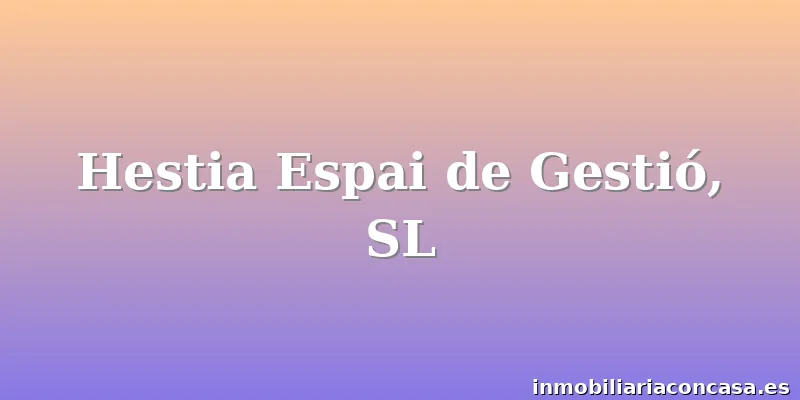 Hestia Espai de Gestió, SL