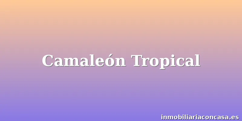 Camaleón Tropical