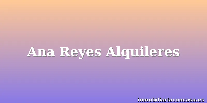 Ana Reyes Alquileres