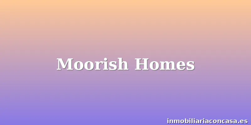 Moorish Homes