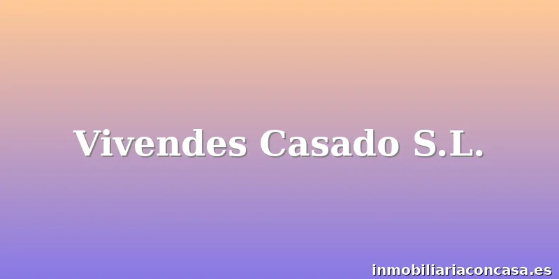 Vivendes Casado S.L.