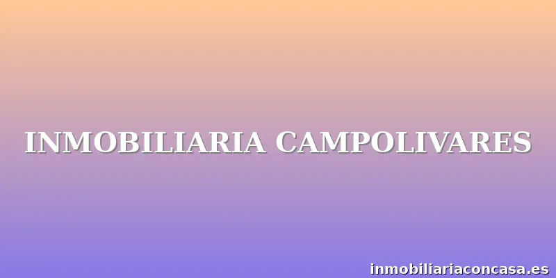 INMOBILIARIA CAMPOLIVARES