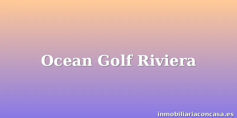 Ocean Golf Riviera