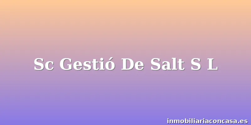 Sc Gestió De Salt S L