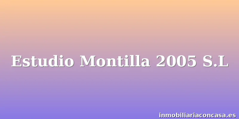 Estudio Montilla 2005 S.L