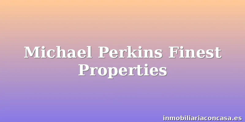 Michael Perkins Finest Properties