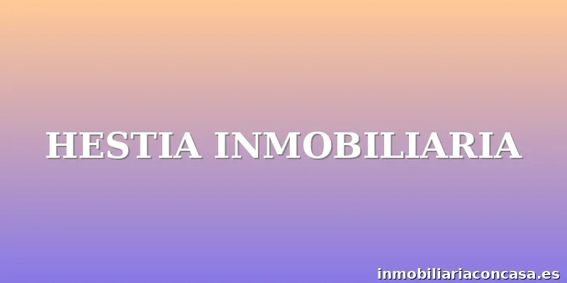 HESTIA INMOBILIARIA