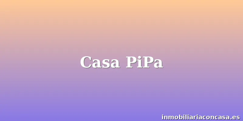 Casa PiPa