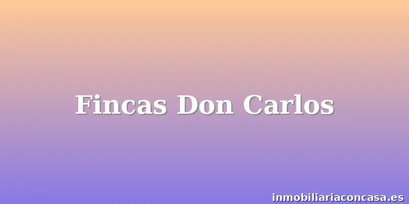 Fincas Don Carlos