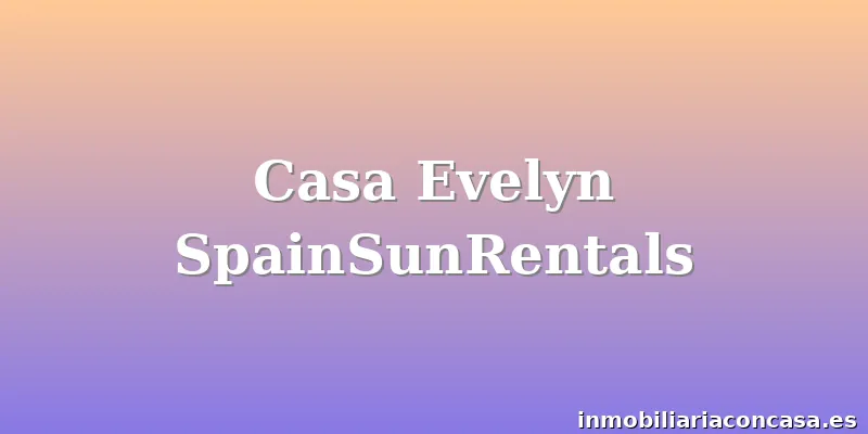 Casa Evelyn SpainSunRentals