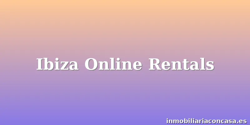 Ibiza Online Rentals