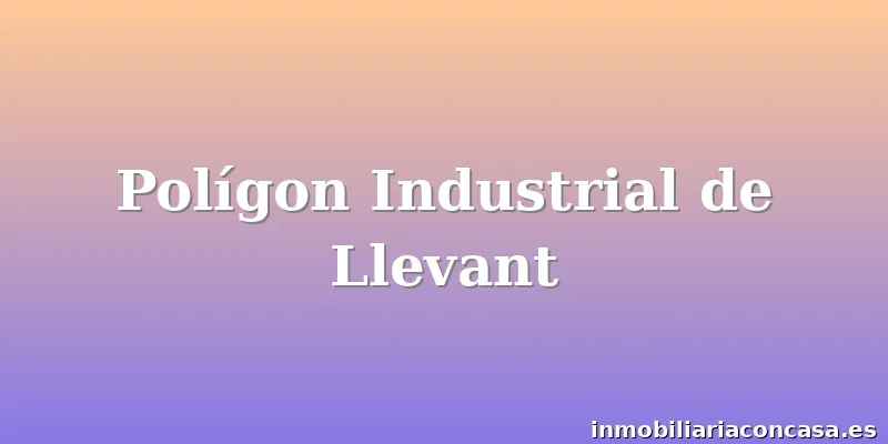 Polígon Industrial de Llevant