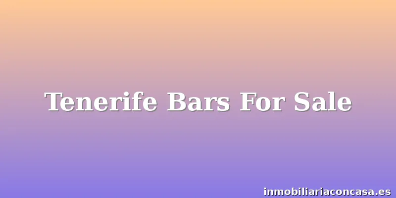 Tenerife Bars For Sale