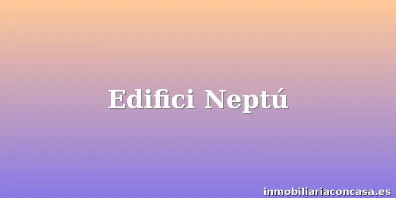 Edifici Neptú
