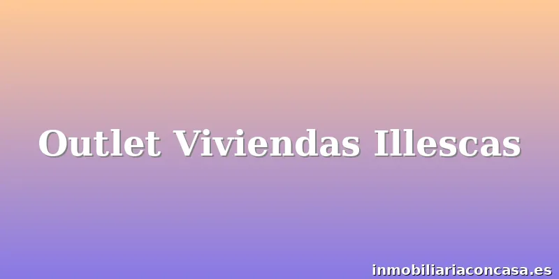 Outlet Viviendas Illescas