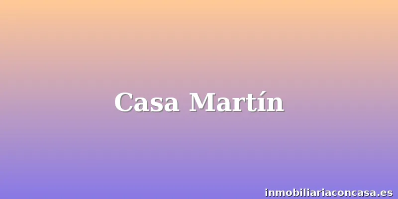 Casa Martín