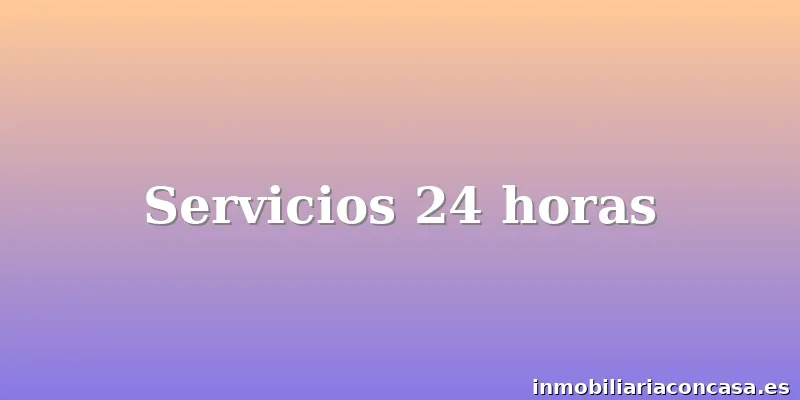 Servicios 24 horas
