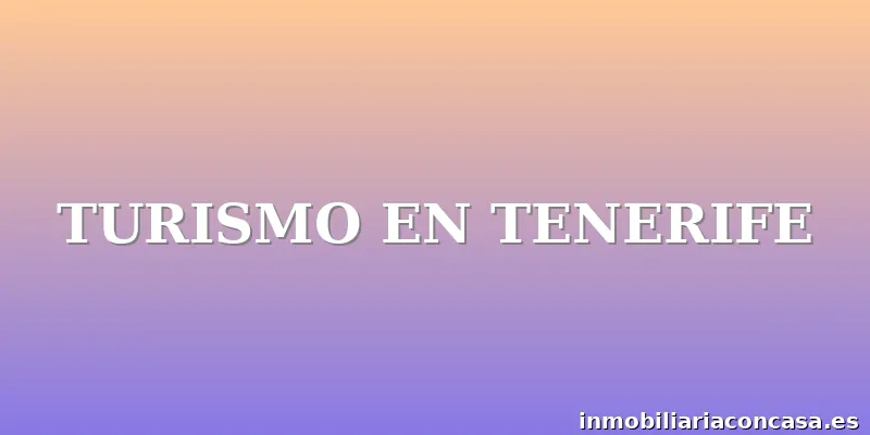 TURISMO EN TENERIFE