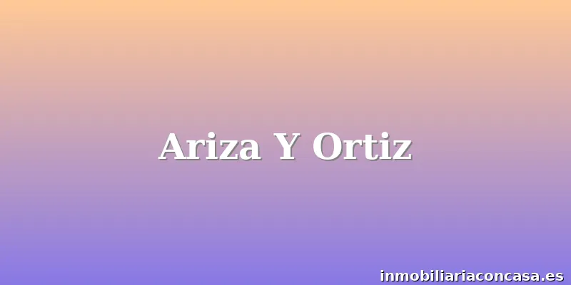 Ariza Y Ortiz