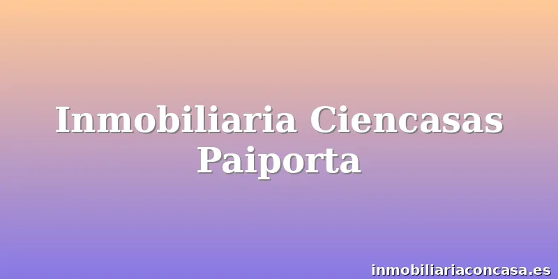 Inmobiliaria Ciencasas Paiporta