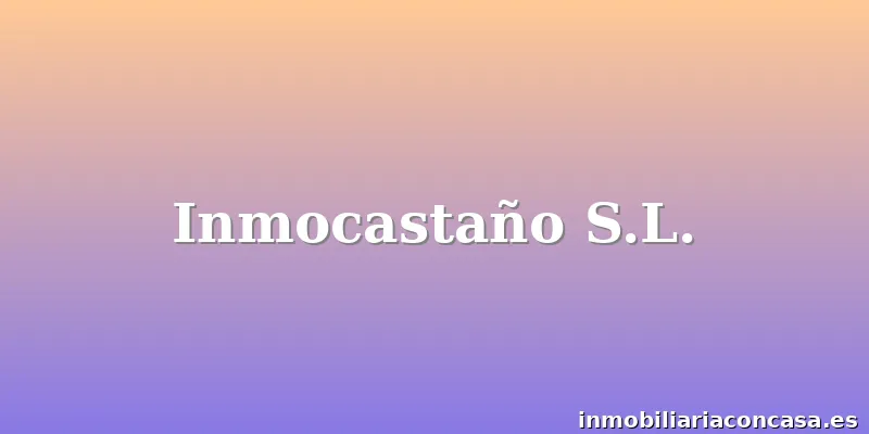 Inmocastaño S.L.