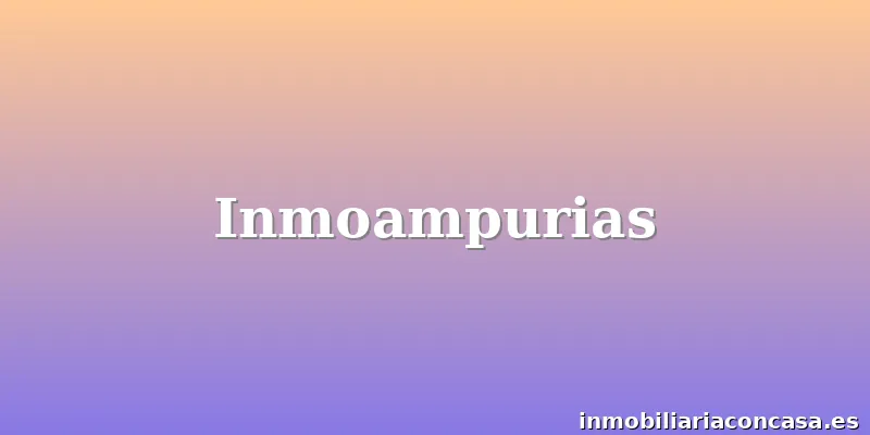 Inmoampurias