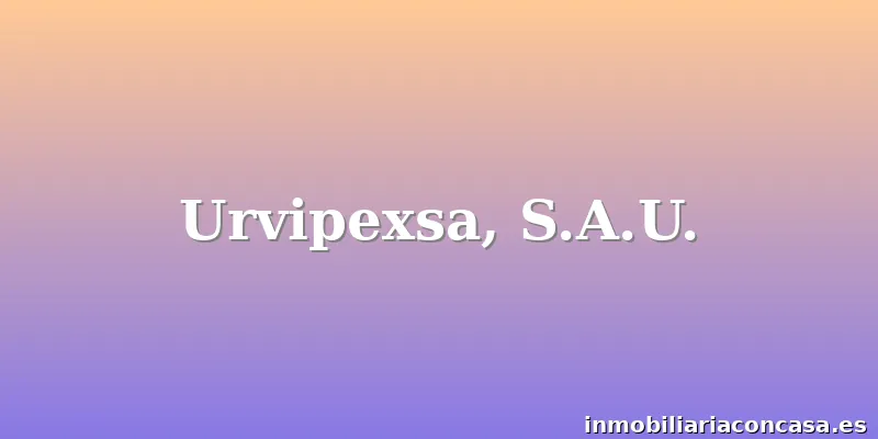 Urvipexsa, S.A.U.