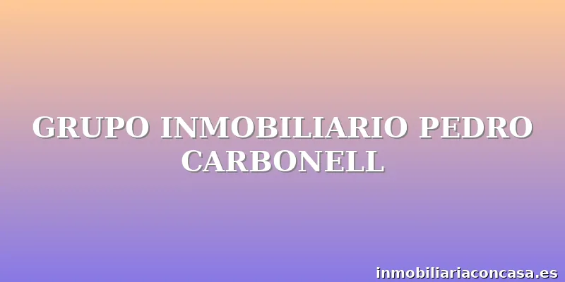 GRUPO INMOBILIARIO PEDRO CARBONELL