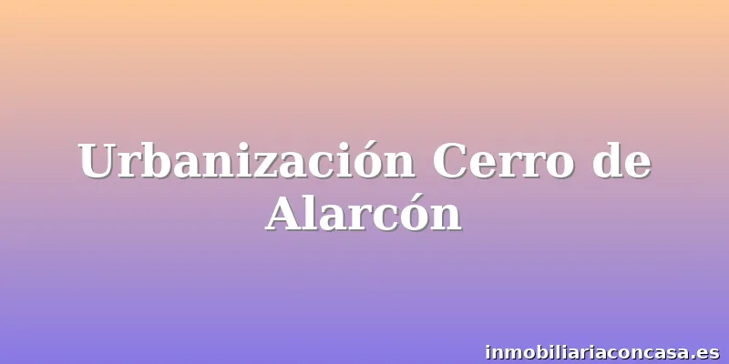 Urbanización Cerro de Alarcón