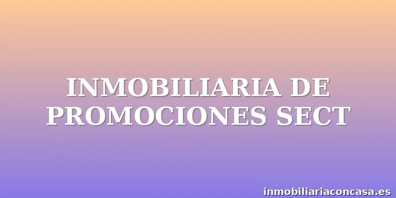 INMOBILIARIA DE PROMOCIONES SECT