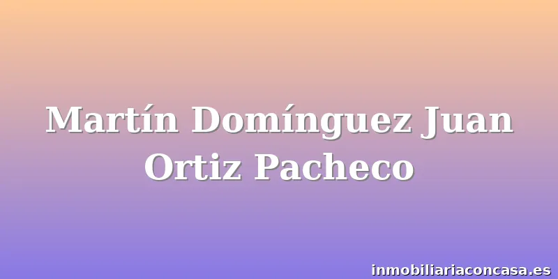 Martín Domínguez Juan Ortiz Pacheco
