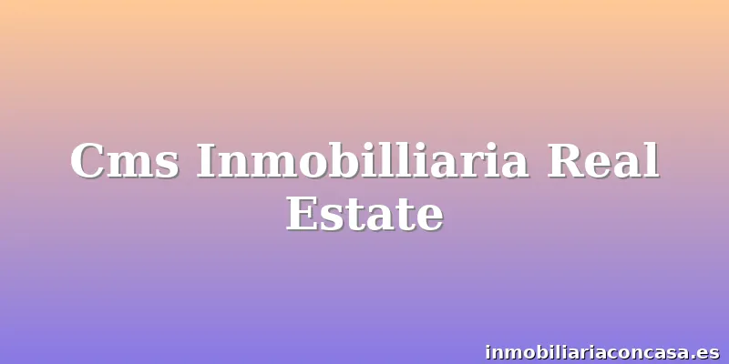 Cms Inmobilliaria Real Estate